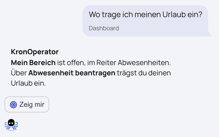 Das Seitenfenster von KronOperator im hellen Thema: auf die Frage „Wo trage ich meinen Urlaub ein?“ die Antwort, Mein Bereich sei im Reiter Abwesenheiten offen und über Abwesenheit beantragen trage man den Urlaub ein, darunter der Knopf Zeig mir.